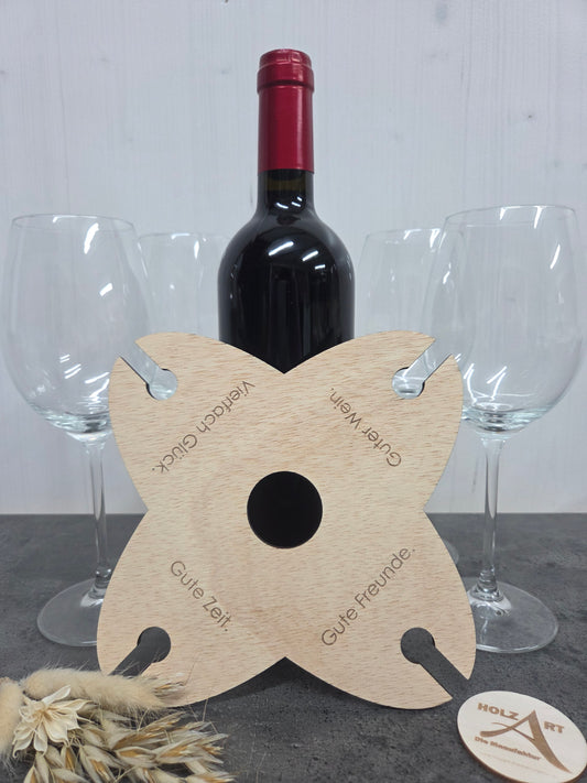 "Guter Wein, Gute Zeit, Gute Freunde, Vierfach Glück" - Weinglashalter/Weinbutler für 4